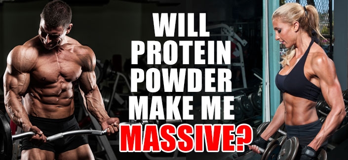 Will Protein Powder Make Me Massive?