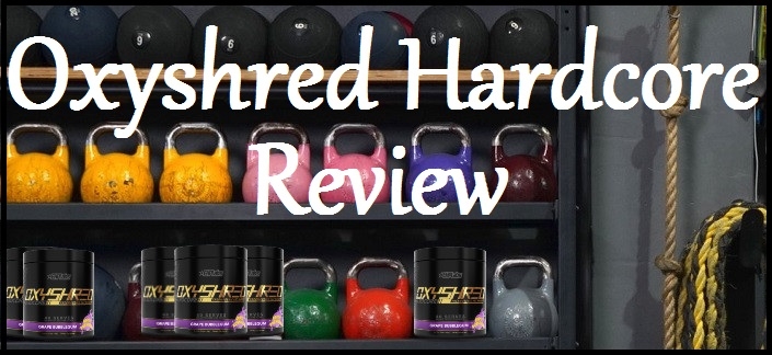 Oxyshred Hardcore Review January 2020